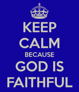 keep-calm-because-god-is-faithful